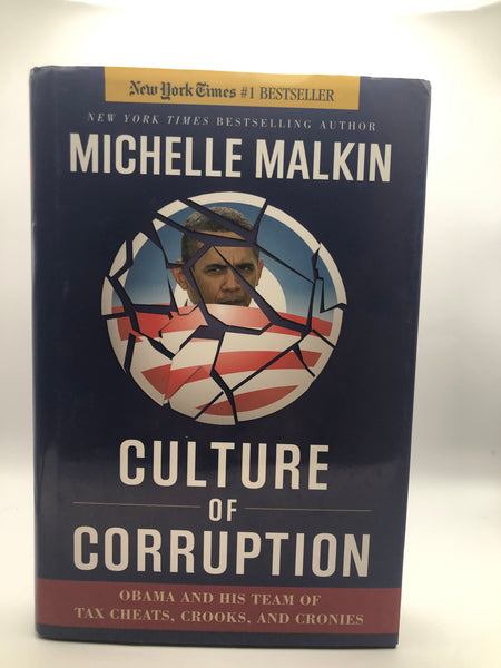 Culture of Corruption: Obama and His Team of Tax Cheats, Crooks, and Cronies- Hardback Book